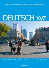Deutsch XYZ. Lehrbuch für die 11. Klasse
