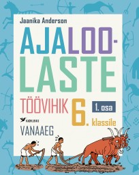 Ajaloolaste töövihik 6. klassile, 1. osa. Vanaaeg