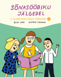 Sõnasööbiku jälgedel. 2. klassi eesti keele töövihik 2.1