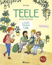 Teele. Eesti keel teise keelena. 6.klassi töövihik, 1. osa. A2.2