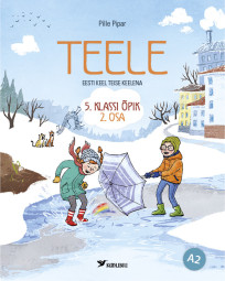 Teele. Eesti keel teise keelena. 5. klassi õpik, 2. osa
