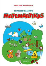 Esimesed sammud matemaatikas. Tööraamat koolieelikutele