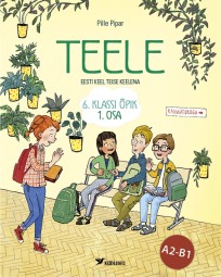 Teele. Eesti keel teise keelena. 6. klassi õpik, 1. osa 