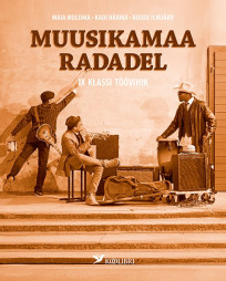 Muusikamaa radadel. IX klassi töövihik